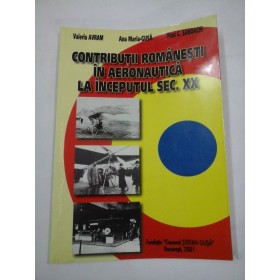 CONTRIBUTII ROMANESTI IN AERONAUTICA  LA INCEPUTUL SECOLULUI XX - V. AVRAM,  P.G. SANDACHI, A.M. GUSA